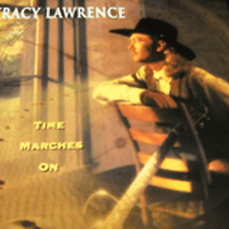 Tracy Lawrence – Time Marches On Lyrics