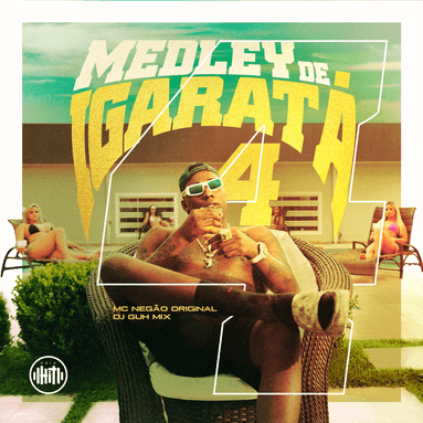 MC Negão & DJ Guh Mix - MEDLEY DE IGARATÁ 4 Lyrics