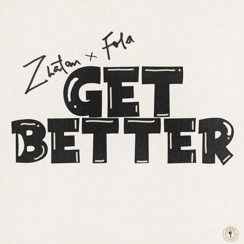 Zlatan & Fola - Get Better  Lyrics
