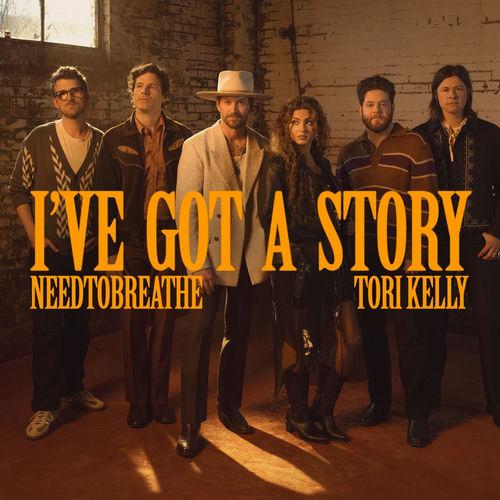 NEEDTOBREATHE, Tori Kelly "I've Got A Story