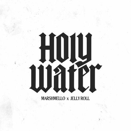 Marshmello, Jelly Roll - Holy Water Lyrics