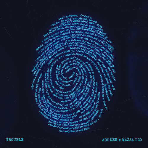 ArrDee x Mazza L20 - Trouble Lyrics