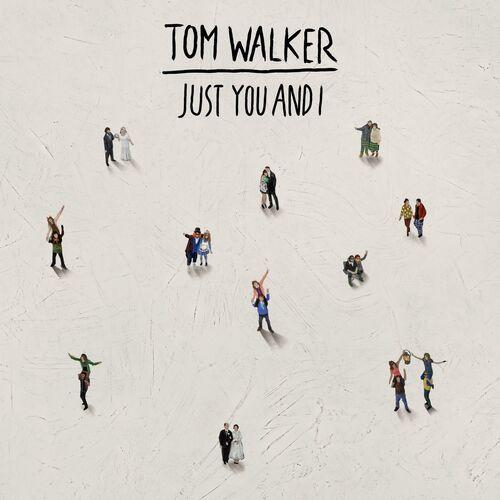 Tom Walker - Just You and I Lyrics