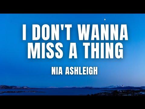 I Don’t Wanna Miss A Thing-Nia Ashleigh