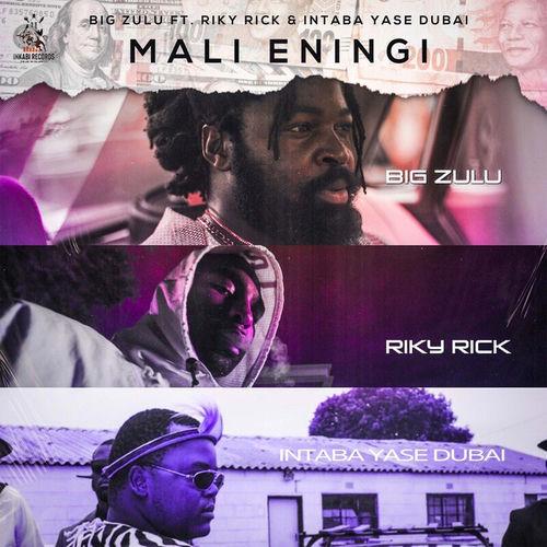 Big Zulu, Intaba Yase Dubai & Riky Rick - Imali eningi Lyrics