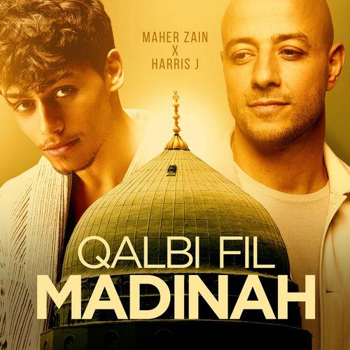 Maher Zain & Harris J - Qalbi Fil Madinah Lyrics