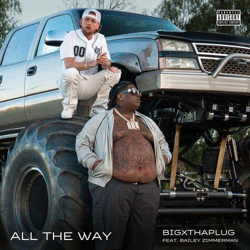Bailey Zimmerman, BigXThaPlug All The Way