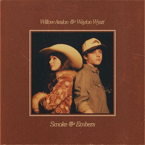 Waylon Wyatt, Willow Avalon Smoke - Embers Lyrics