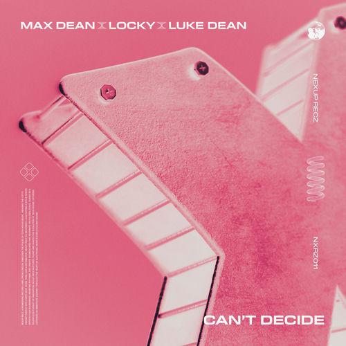 Max Dean - Can't Decide Lyrics