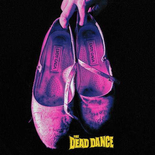 Lady Gaga - The Dead Dance Lyrics