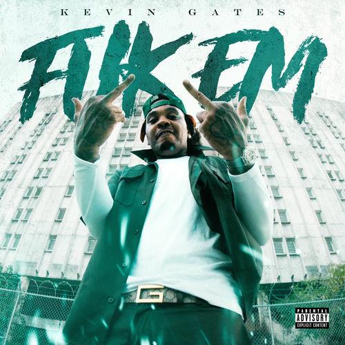 Kevin Gates - Fuk Em Lyrics