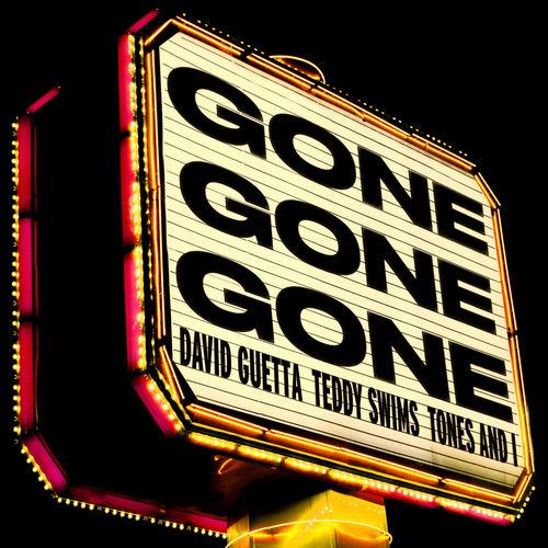 David Guetta, Teddy Swims, Tones and I - Gone Gone Gone Lyrics