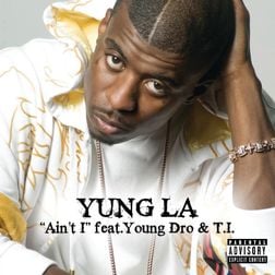 Ain’t I – main voc up – Yung L.A. Lyrics