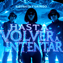 Baby Rasta y Gringo, Farruko  Hasta Volver a Intentar Remix