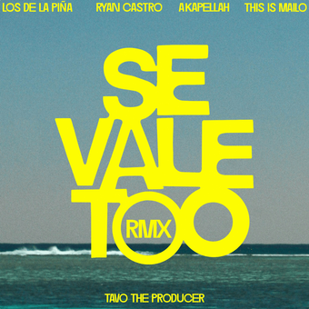 Se Vale Too (Remix) – Los De La Piña, Ryan Castro, Akapellah, This Is Mailo