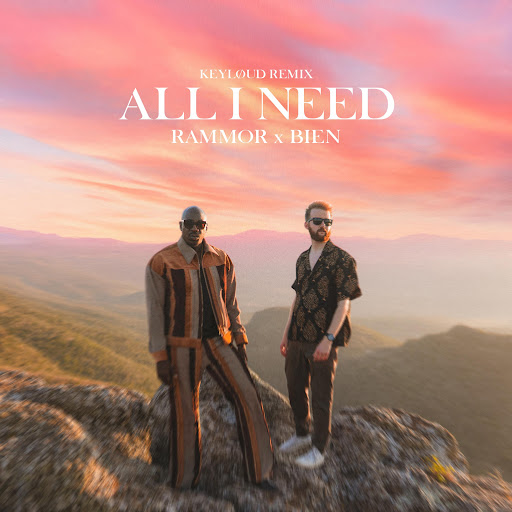 Rammor ft Bien – All I Need lyrics