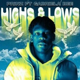 Prinz,  Gabriela Bee  Highs &  Lows  Lyrics