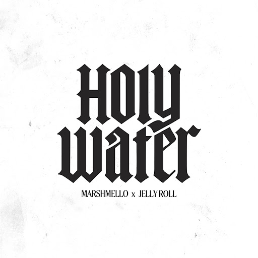 Marshmello, Jelly Roll – Holy Water Lyrics