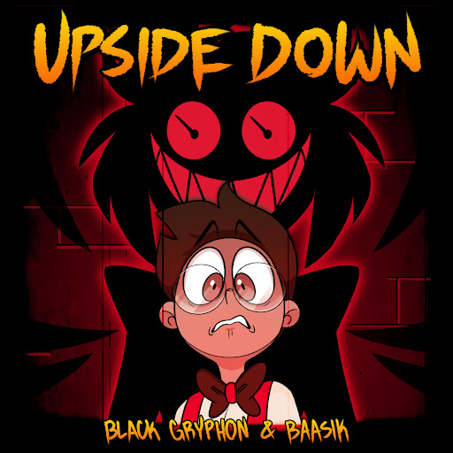 Black Gryph0n & Baasik – UPSIDE DOWN (A Hazbin Hotel Song)
