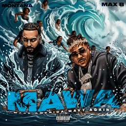 French Montana x Max B – MAWA (Make America Wavy Again) Lyrics